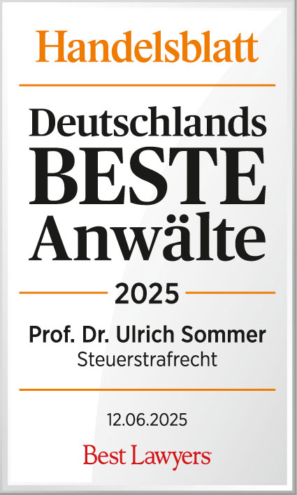 Prof. Dr. Ulrich Sommer gehört zu den besten Anwälten Deutschlands im Steuerstrafrecht (Handelsblatt / Best Lawyers 2025)